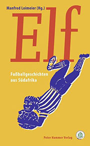 Elf: Fußballgeschichten aus Südafrika