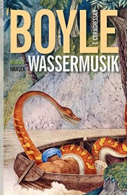 T. C. Boyle: Wassermusik