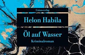 Helon Habila: Öl auf Wasser