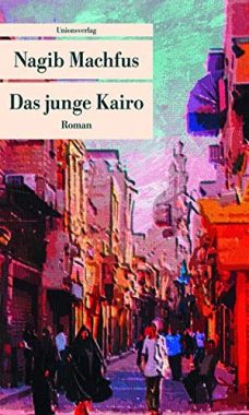 Nagib Machfus: Das junge Kairo