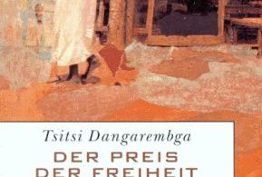 Tsitsi Dangarembga: Der Preis der Freiheit