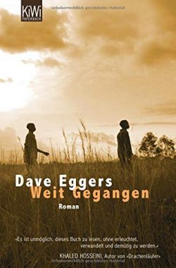 Dave Eggers: Weit Gegangen