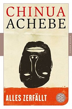 Chinua Achebe: Alles zerfällt