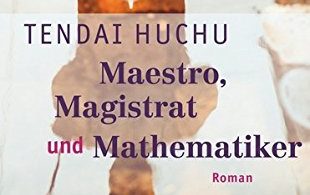 Tendai Huchu: Maestro, Magistrat und Mathematiker