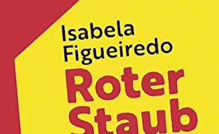 Isabela Figueiredo: Roter Staub