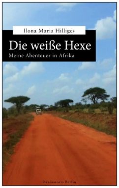 Die weiße Hexe: Mein Leben in Nigeria