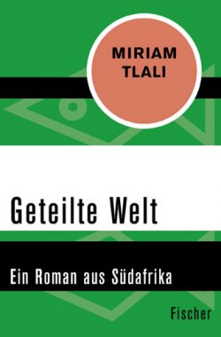 Miriam Tlali: Geteilte Welt