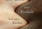 Die Liebe zur Freiheit hat uns hierher geführt