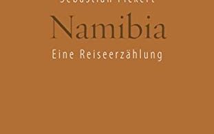 Namibia: Eine Reiseerzählung