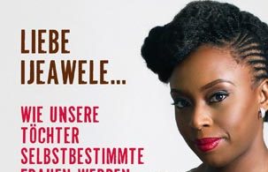 Chimamanda Ngozi Adichie: Liebe Ijeawele