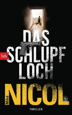 Mike Nicol: Das Schlupfloch